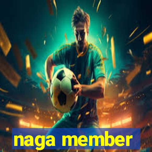 naga member